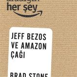Aradığın Her Şey Jeff Bezos ve Amazon Çağı | Brad Stone