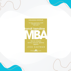 Kendi Kendine Mba: Tek Bir Kitapta Birinci Sınıf Işletme Eğitimi | Josh Kaufman