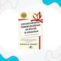 Çocuklarımıza Verebileceğimiz En Büyük 10 Armağan | Steven w.Vannoy