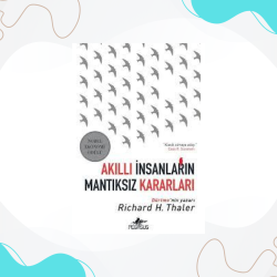Akıllı İnsanların Mantıksız Kararları | Richard H. Thaler