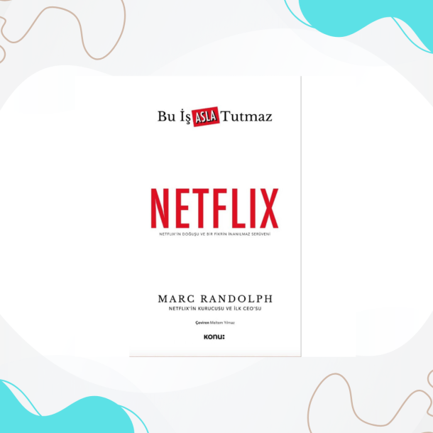 Netflix Bu İş Asla Tutmaz | Marc Randolph