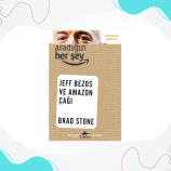 Aradığın Her Şey Jeff Bezos ve Amazon Çağı | Brad Stone